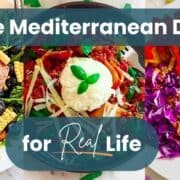 Healthy Mediterranean Diet Meals including salmon, whole wheat pasta, edamame in an Asian buddha Bowl with text overlay that says The Mediterranean Diet for Real Life